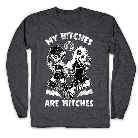 My Bitches Are Witches Longsleeve Tee