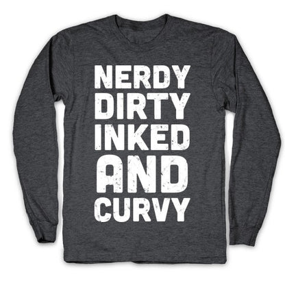Nerdy, Dirty, Inked And Curvy Longsleeve Tee
