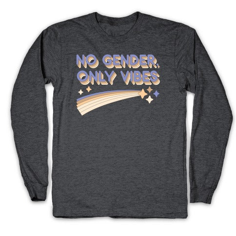 No Gender, Only Vibes Longsleeve Tee