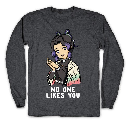 No One Likes You Shinobu Kocho Longsleeve Tee