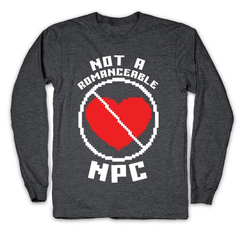 Not A Romanceable NPC Longsleeve Tee