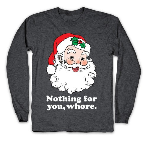 Nothing For You, Whore Longsleeve Tee
