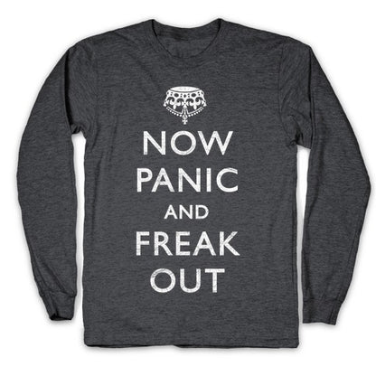 Now Panic And Freak Out Longsleeve Tee