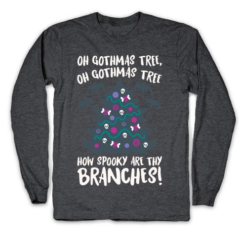 Oh Gothmas Tree Oh Gothmas Tree Parody Longsleeve Tee