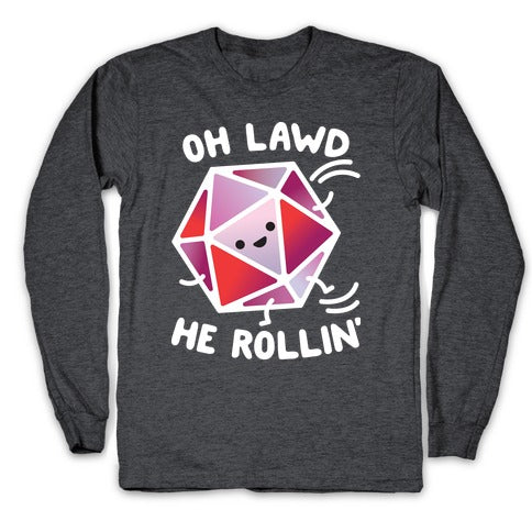 Oh Lawd He Rollin D20 Longsleeve Tee