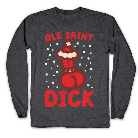 Ole Saint Dick Longsleeve Tee