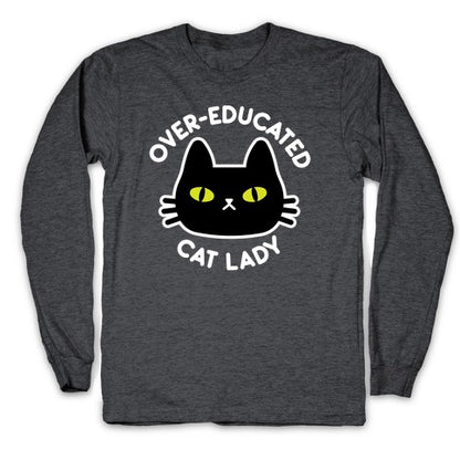 Over-educated Cat Lady Longsleeve Tee