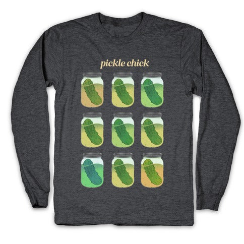 Pickle Chick  Longsleeve Tee