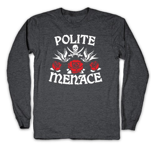 Polite Menace Longsleeve Tee
