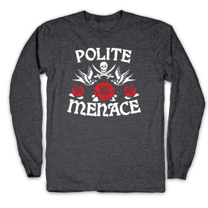 Polite Menace Longsleeve Tee
