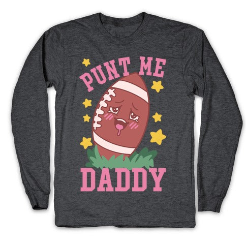 Punt Me Daddy Longsleeve Tee
