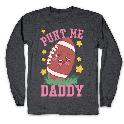 Punt Me Daddy Longsleeve Tee