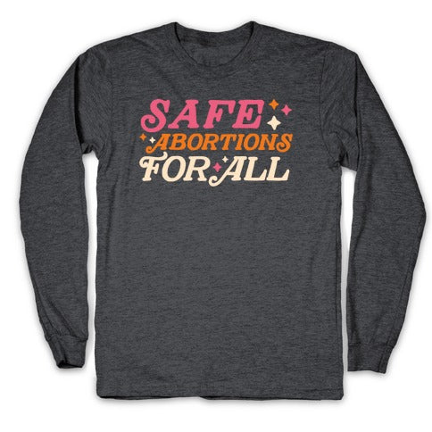 Safe Abortions For All Longsleeve Tee