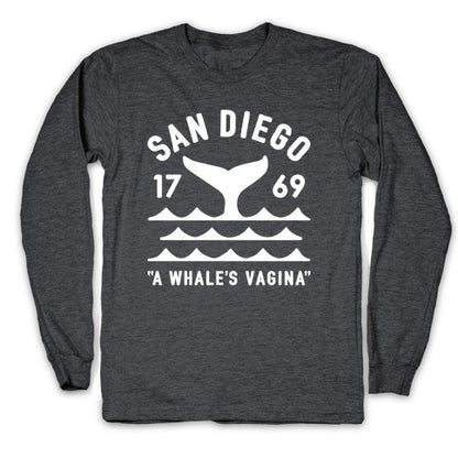 San Diego A Whale's Vagina Longsleeve Tee