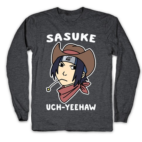 Sasuke Uch-Yeehaw Longsleeve Tee