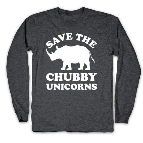 Save The Chubby Unicorns Longsleeve Tee