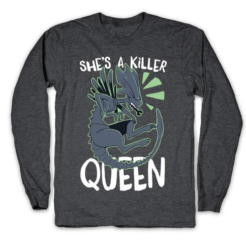 She's a Killer Queen - Xenomorph Queen Longsleeve Tee