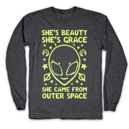 She's Beauty She's Grace She Came From Outer Space Longsleeve Tee