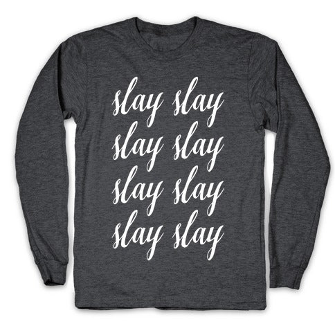 Slay Slay Slay Slay (Cursive) Longsleeve Tee