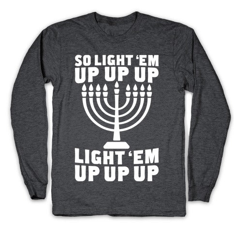 So Light 'Em Up Longsleeve Tee