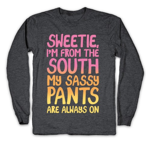 Southern Sassy Pants Longsleeve Tee