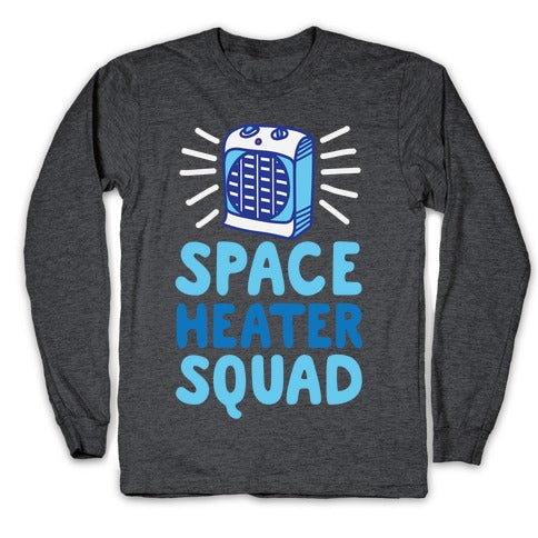 Space Heater Squad Longsleeve Tee