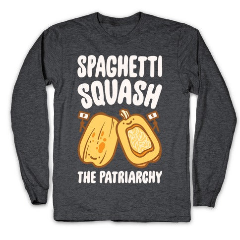 Spaghetti Squash The Patriarchy White Print Longsleeve Tee
