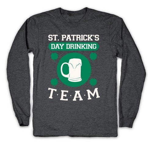 St. Patrick's Day Drinking Team Longsleeve Tee