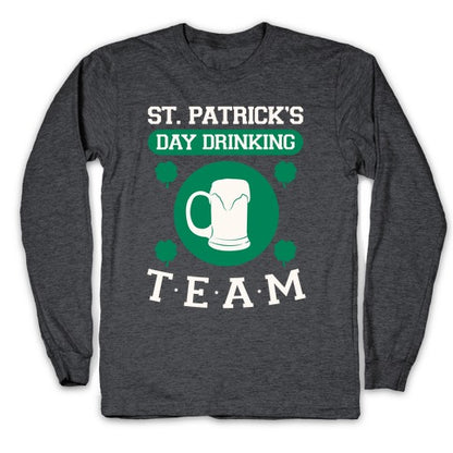 St. Patrick's Day Drinking Team Longsleeve Tee
