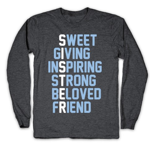 Strong Giving Inspiring Strong Beloved Friend - Sister Longsleeve Tee