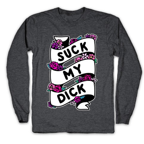 Suck My Dick Ribbon Longsleeve Tee