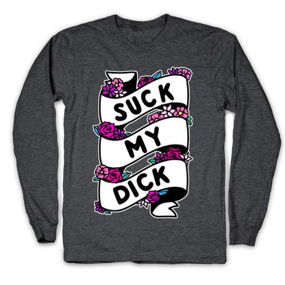 Suck My Dick Ribbon Longsleeve Tee