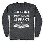 Support Your Local Library Longsleeve Tee