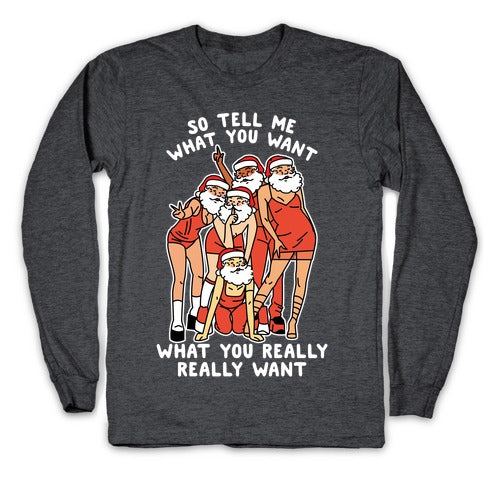 Tell Me What You Want Santa Spice Longsleeve Tee
