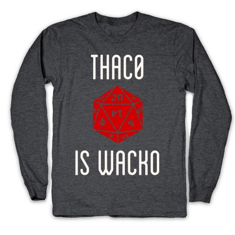 Thac0 Is Wacko Longsleeve Tee