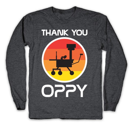 Thank You, Oppy Longsleeve Tee