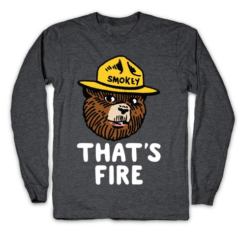 That's Fire Smokey The Bear Longsleeve Tee