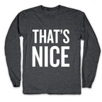 That's Nice Longsleeve Tee