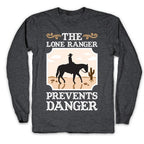 The Lone Ranger Prevents Danger Longsleeve Tee