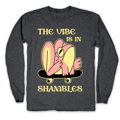 The Vibe Is In Shambles Longsleeve Tee