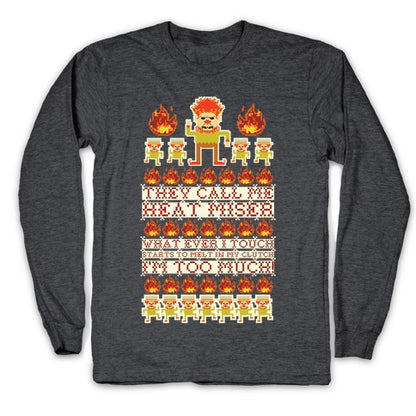 They Call Me Heat Miser Longsleeve Tee