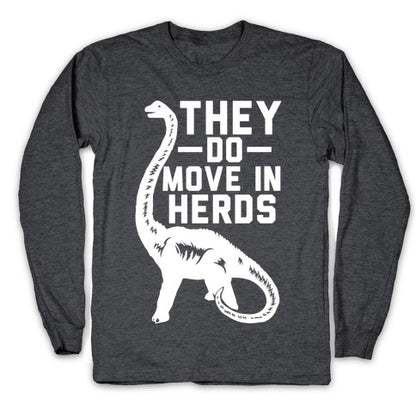 They Do Move in Herds Longsleeve Tee