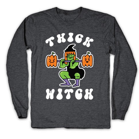 Thick Witch (Workout Witch) Longsleeve Tee