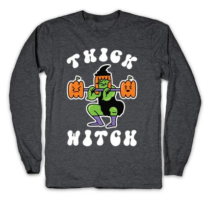 Thick Witch (Workout Witch) Longsleeve Tee