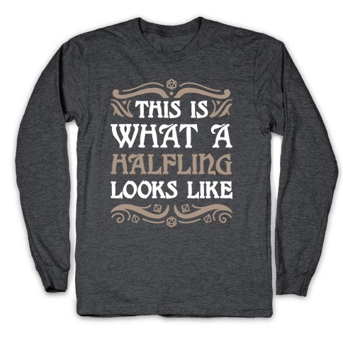 This Is What A Halfling Looks Like Longsleeve Tee