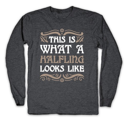 This Is What A Halfling Looks Like Longsleeve Tee