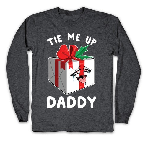 Tie Me Up Daddy Longsleeve Tee