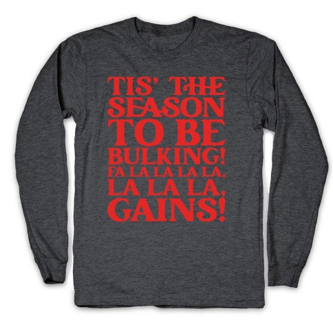 Tis' The Season To Be Bulking  Longsleeve Tee