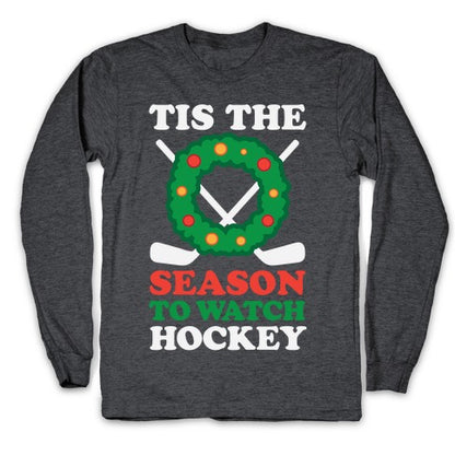 'Tis The Season To Watch Hockey Longsleeve Tee