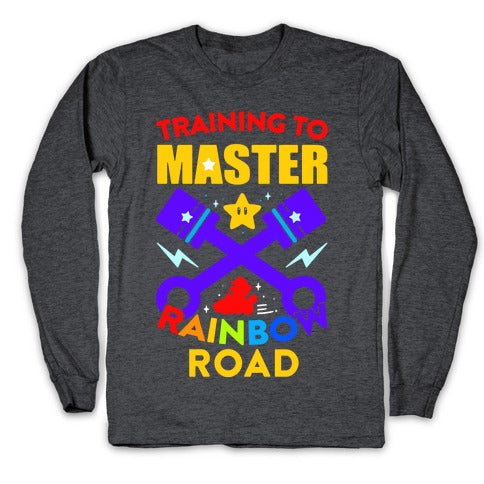 Training To Master Rainbow Road Longsleeve Tee